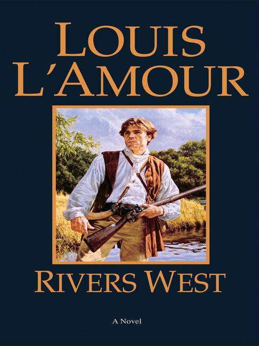 Title details for Rivers West by Louis L'Amour - Available